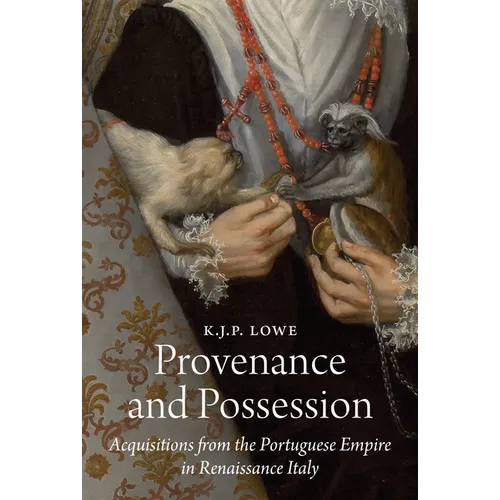 Provenance and Possession: Acquisitions from the Portuguese Empire in Renaissance Italy