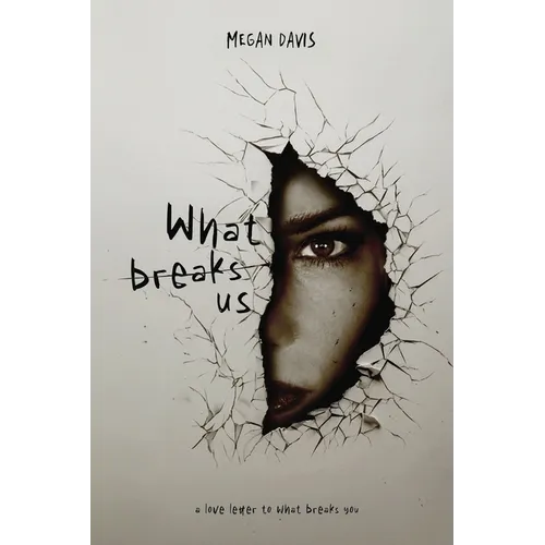 What Breaks Us