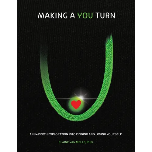 Making a YOU Turn: An In-Depth Exploration Into Finding & Loving Yourself