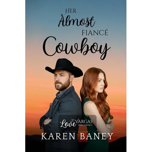 Her Almost Fiancé Cowboy: Love at Vargas Ranch Book 2