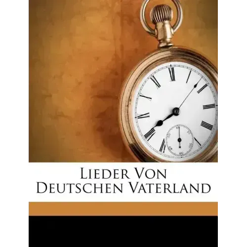 Lieder Von Deutschen Vaterland