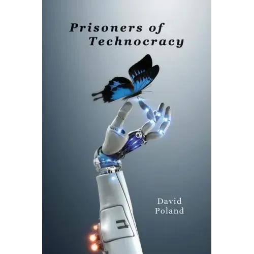 Prisoners of Technocracy