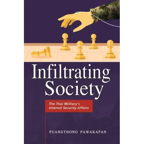 Infiltrating Society: The Thai Military's Internal Security Affairs