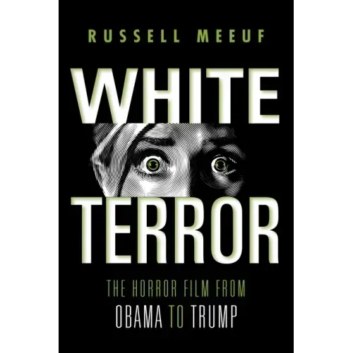 White Terror: The Horror Film from Obama to Trump