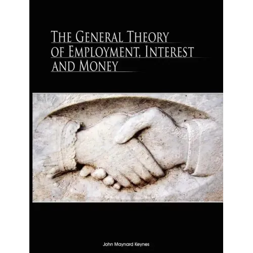 The General Theory of Employment, Interest, and Money