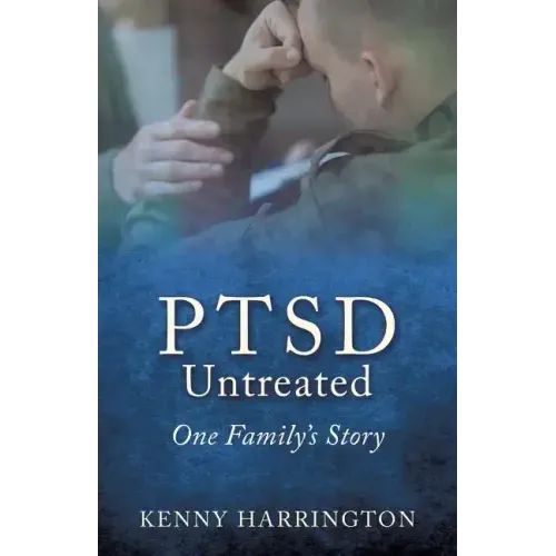 PTSD Untreated: One Family's Story