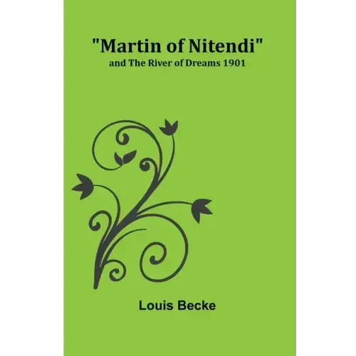 Martin of Nitendi; and The River of Dreams 1901