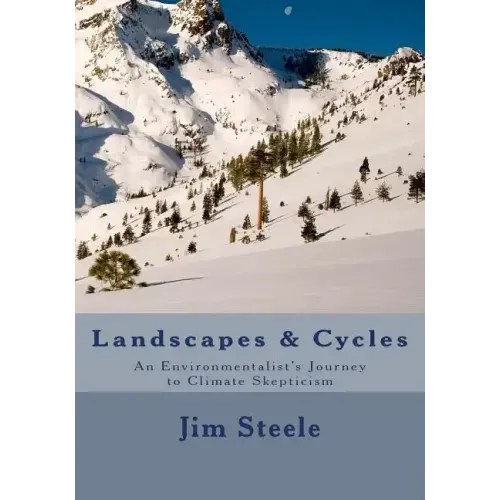 Landscapes & Cycles: An Environmentalist's Journey to Climate Skepticism
