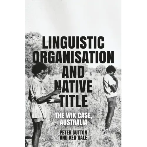 Linguistic Organisation and Native Title: The Wik Case, Australia