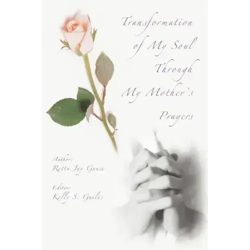Transformation of My Soul Through My Mother's Prayers