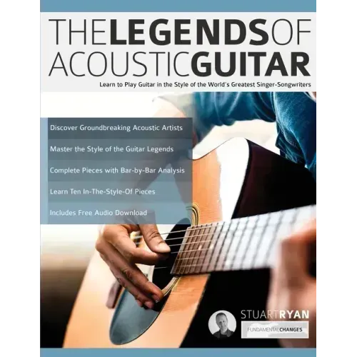 The Legends of Acoustic Guitar: Learn to play guitar in the style of the world's greatest singer-songwriters