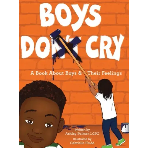 Boys Do Cry: A book about boys & their feelings