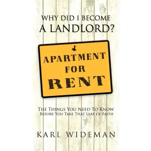 Why Did I Become a Landlord?: The Things You Need to Know Before You Take That Leap of Faith