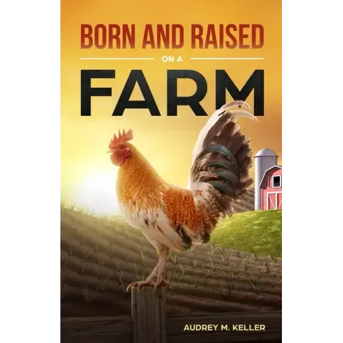 Born and Raised on a Farm