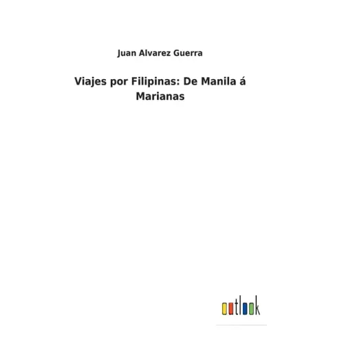 Viajes por Filipinas: De Manila á Marianas