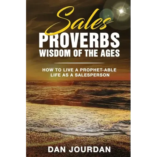 Sales Proverbs: Sales Wisdom of the Ages