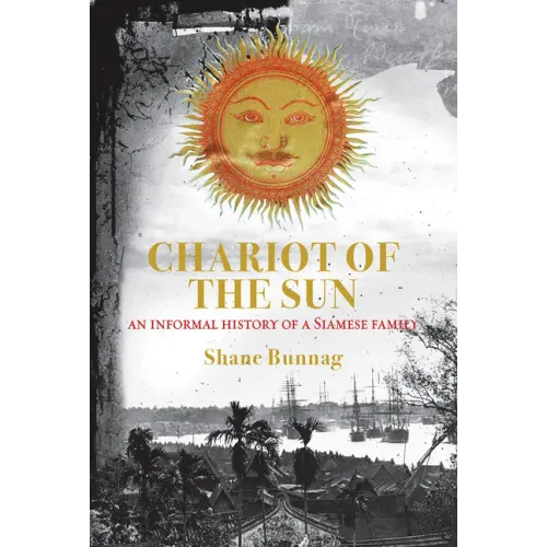 Chariot of the Sun: An Informal History of a Siamese Family