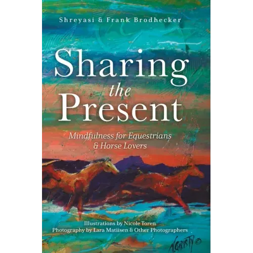 Sharing the Present: Mindfulness for Equestrians and Horse Lovers