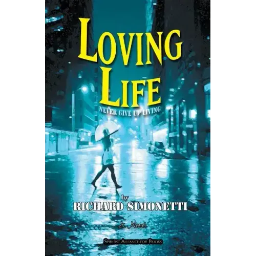 Loving Life: Never Give Up Living