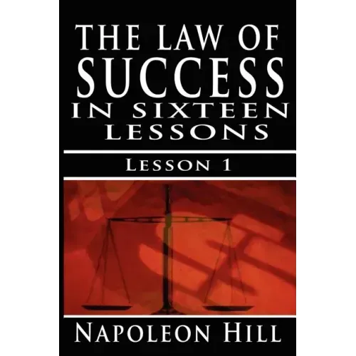 The Law of Success, Volume I: The Principles of Self-Mastery (Law of Success, Vol 1)