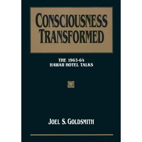 Consciousness Transformed: The 1963-64 Hawaii Hotel Talks