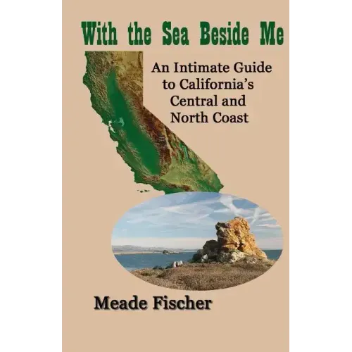 With the Sea Beside Me: An intimate guide to California's central and north coast