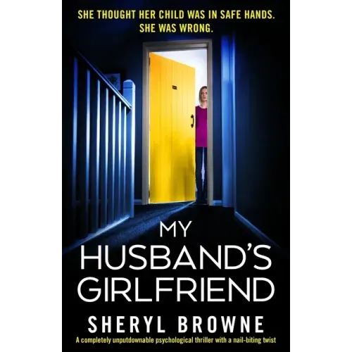 My Husband's Girlfriend: A completely unputdownable psychological thriller with a nail-biting twist