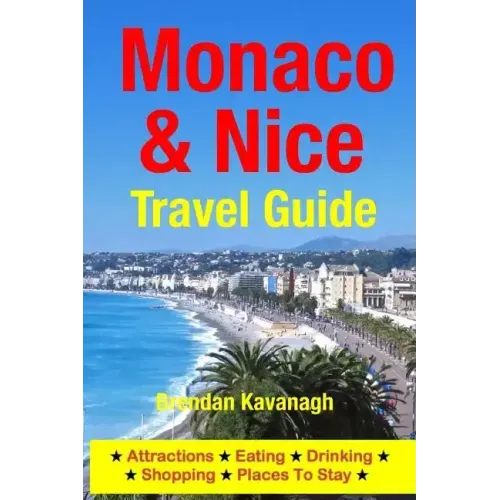 Monaco & Nice Travel Guide - Attractions, Eating, Drinking, Shopping & Places To Stay