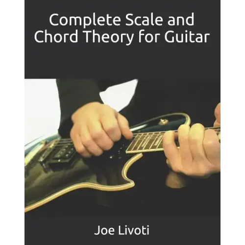 Complete Scale and Chord Theory for Guitar: none