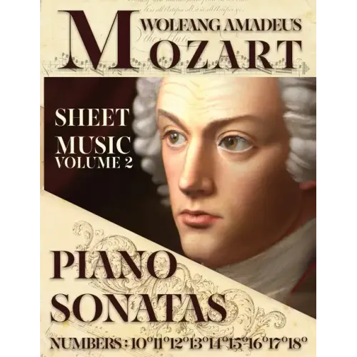 Mozart Wolfang Amadeus - Piano Sonatas - Sheet Music - Volume 2: Numbers: 10°11°12°13°14°15°16°17°18°
