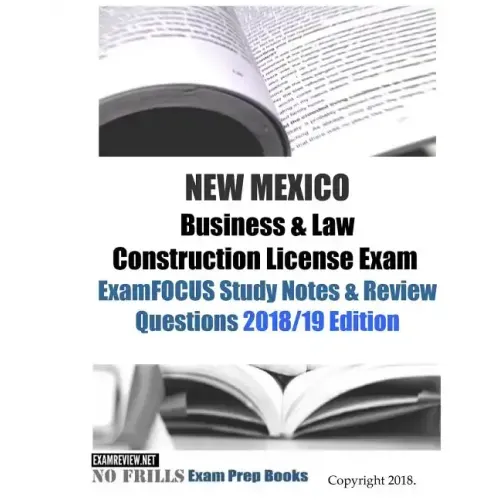 NEW MEXICO Business & Law Construction License Exam ExamFOCUS Study Notes & Review Questions