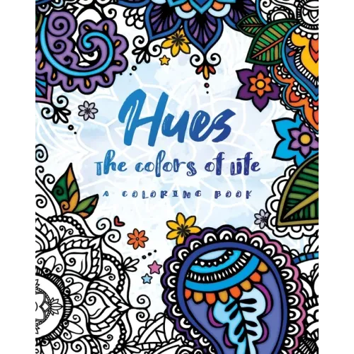 Hues: The Colors of Life: A Coloring Book