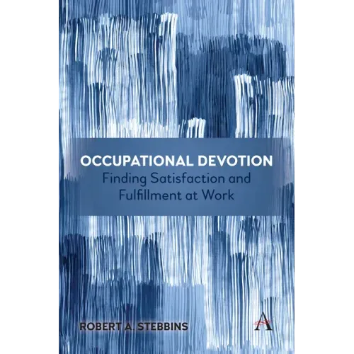 Occupational Devotion: Finding Satisfaction and Fulfillment at Work