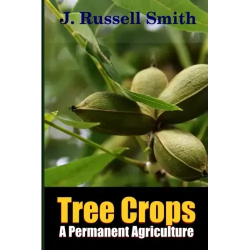 Tree Crops, A Permanent Agriculture