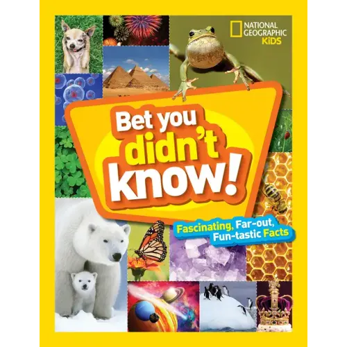 Bet You Didn't Know: Fascinating, Far-Out, Fun-Tastic Facts!
