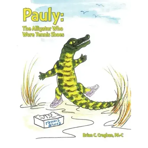 Pauly: The Alligator Who Wore Tennis Shoes
