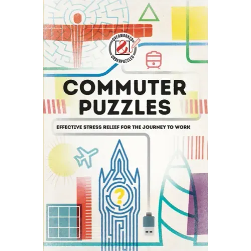 Overworked & Underpuzzled: Commuter Puzzles: Even the Journey to Work Can Be Puzzling!