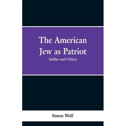 The American Jew as Patriot. Soldier and Citizen