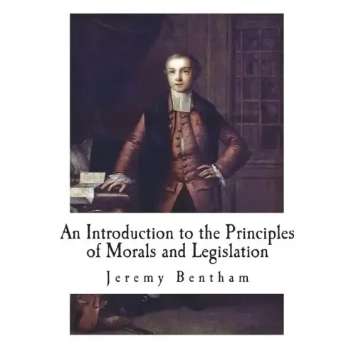 An Introduction to the Principles of Morals and Legislation