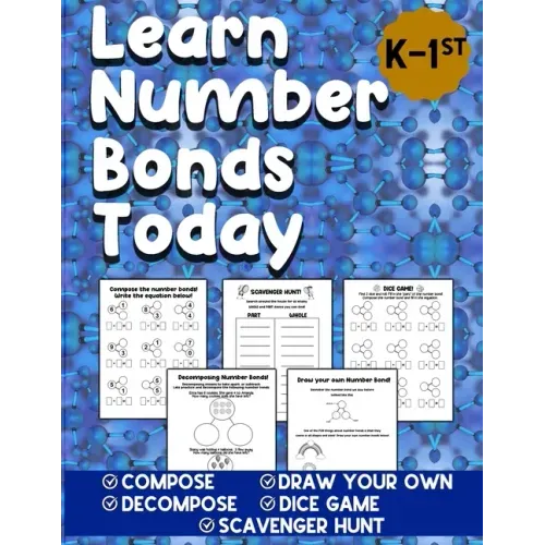 Learn Number Bonds Today: Addition and Subtraction Workbook For Kindergarten - First Grade Ages 4-7 - Compose Decompose Number Bonds