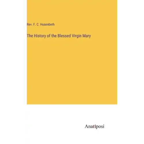 The History of the Blessed Virgin Mary