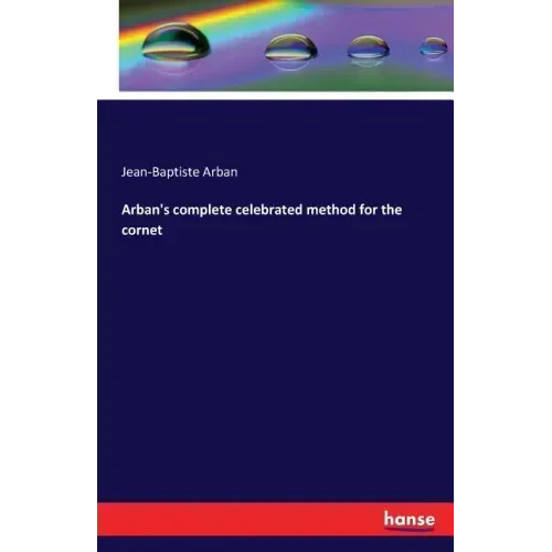 Arban's complete celebrated method for the cornet