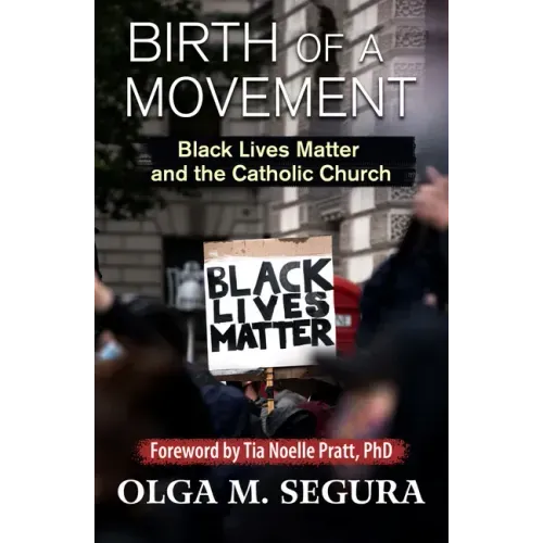 Birth of a Movement: Black Lives Matter and the Catholic Church