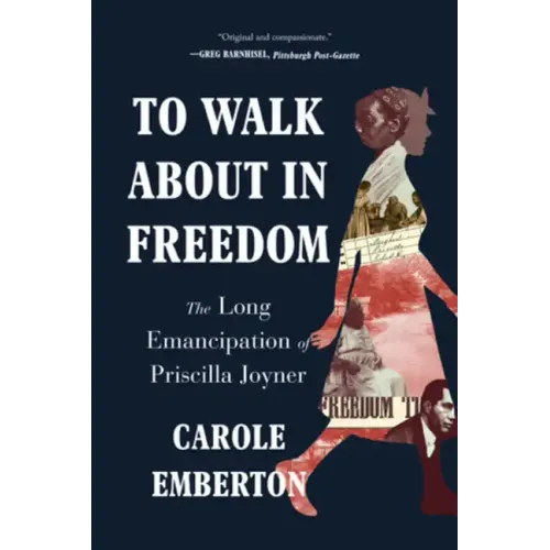 To Walk about in Freedom: The Long Emancipation of Priscilla Joyner