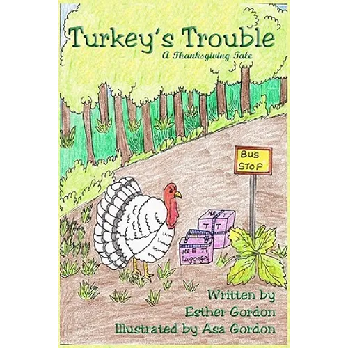 Turkey's Trouble: A Thanksgiving Story