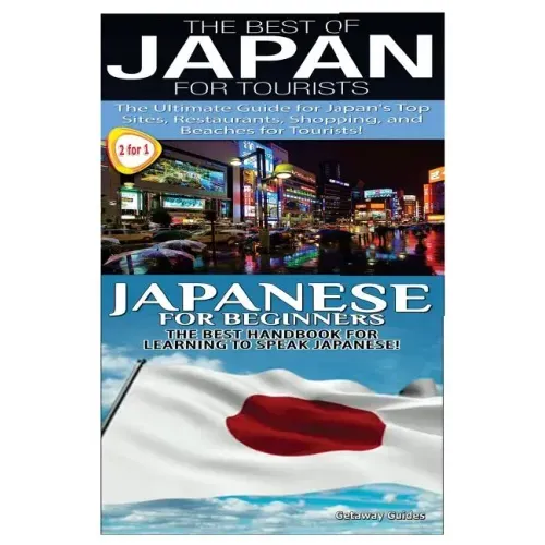 The Best of Japan for Tourists & Japanese For Beginners