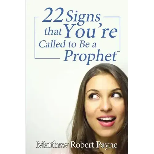 Twenty-Two Signs that You're Called to Be a Prophet