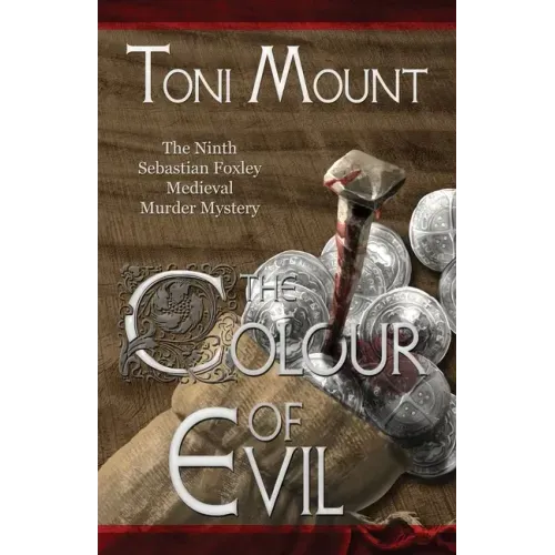 The Colour of Evil: A Sebastian Foxley Medieval Murder Mystery