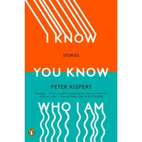 I Know You Know Who I Am: Stories
