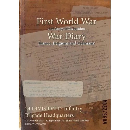 24 DIVISION 17 Infantry Brigade Headquarters: 1 November 1915 - 30 September 1917 (First World War, War Diary, WO95/2204)
